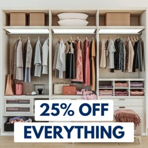 Organized closet with clothes, handbags, and folded blankets. Bold text overlay reads “25% OFF EVERYTHING.”.