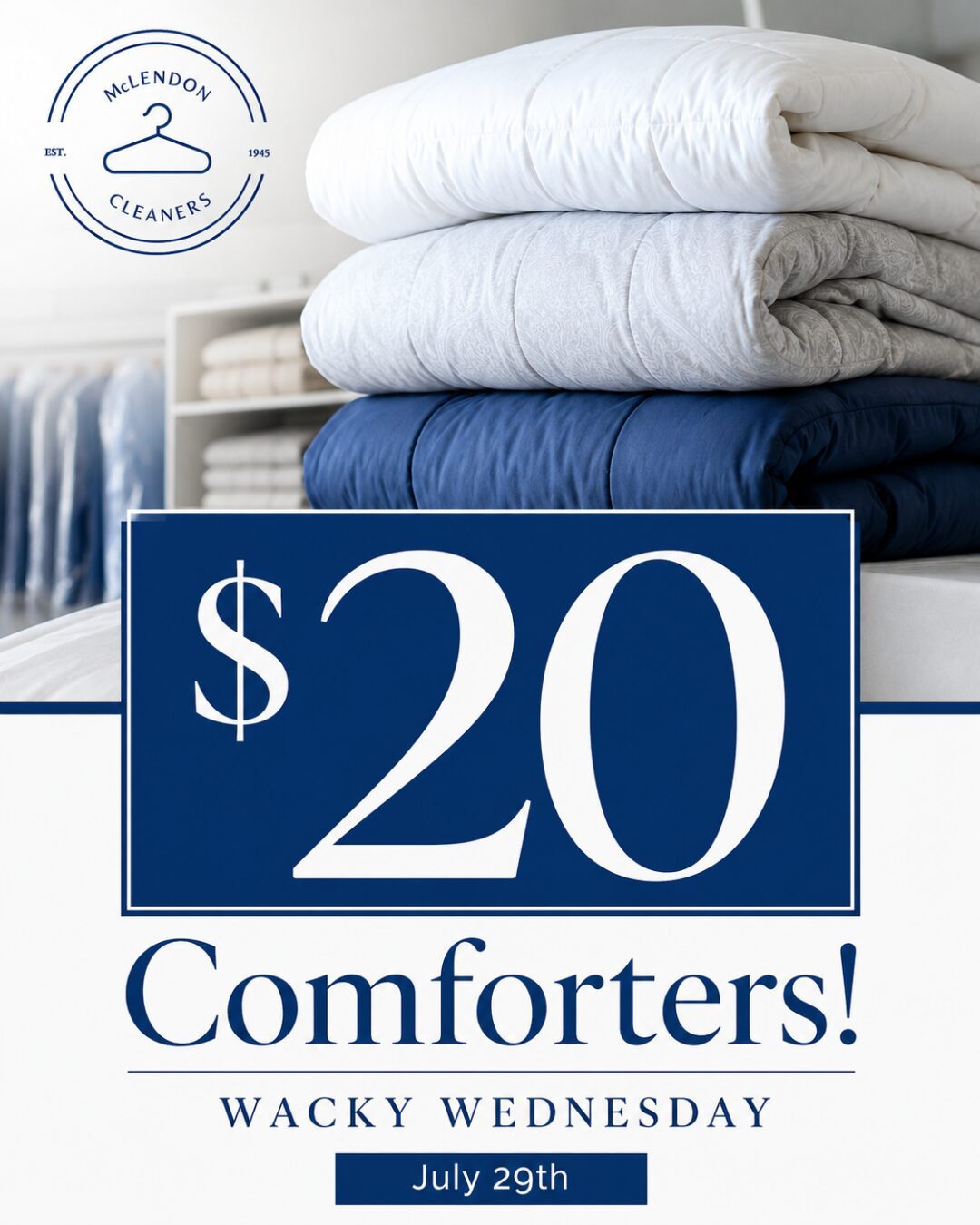 Stacked comforters with a $20 cleaning offer from McLendon Cleaners for Wacky Wednesday on July 29th.